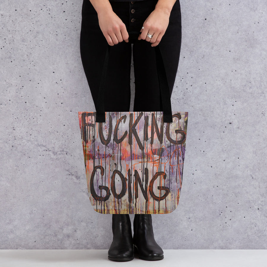 Keep Fucking Going Tote Bag