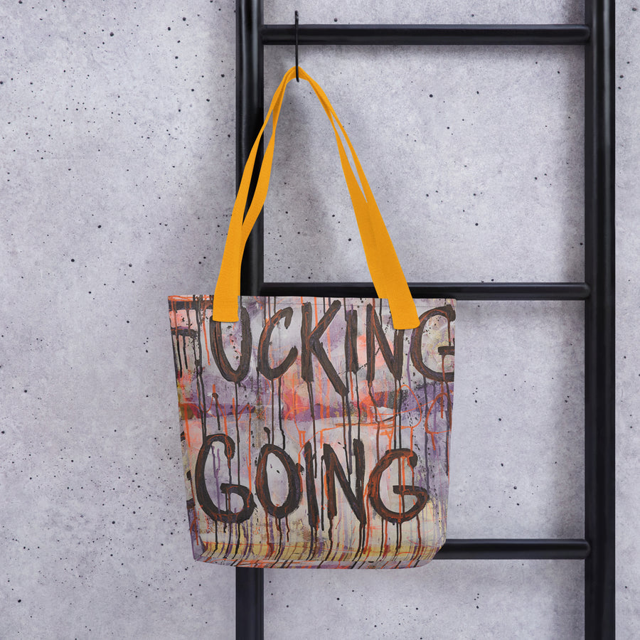 Keep Fucking Going Tote Bag