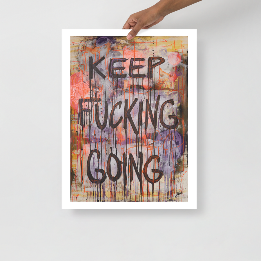 Large Keep Fucking Going Art Print Poster