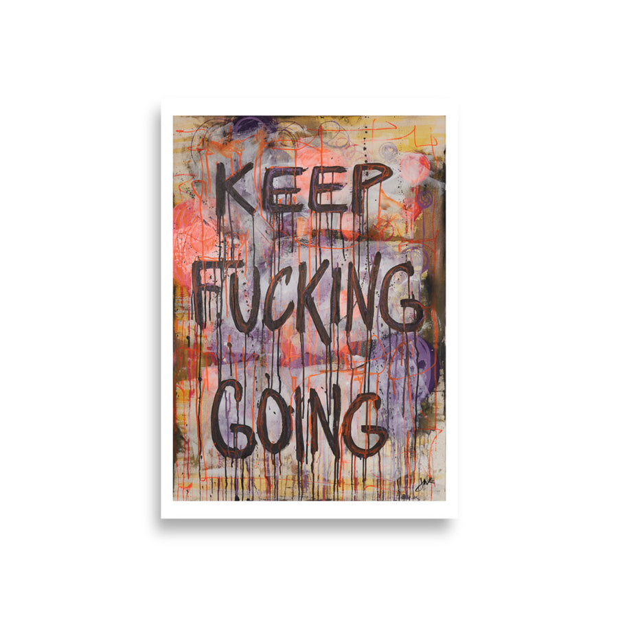 Large Keep Fucking Going Art Print Poster